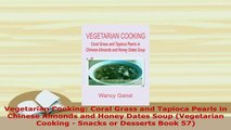 Download  Vegetarian Cooking Coral Grass and Tapioca Pearls in Chinese Almonds and Honey Dates Soup PDF Online