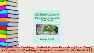 Download  Vegetarian Cooking Boiled Green Brassica Bak Choy Vegetarian Cooking  Vegetables and PDF Online