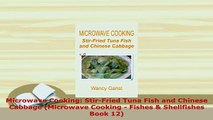 Download  Microwave Cooking StirFried Tuna Fish and Chinese Cabbage Microwave Cooking  Fishes  PDF Online