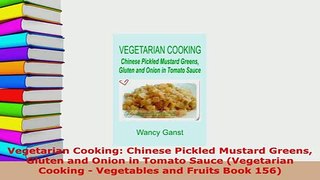 Download  Vegetarian Cooking Chinese Pickled Mustard Greens Gluten and Onion in Tomato Sauce Free Books