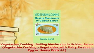 Download  Vegetarian Cooking Bailing Mushroom in Golden Sauce Vegetarian Cooking  Vegetables with Download Full Ebook