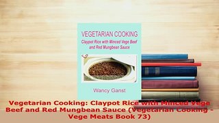 Download  Vegetarian Cooking Claypot Rice with Minced Vege Beef and Red Mungbean Sauce Vegetarian Free Books