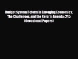 [PDF] Budget System Reform in Emerging Economies: The Challenges and the Reform Agenda: 245