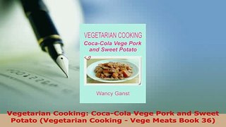 PDF  Vegetarian Cooking CocaCola Vege Pork and Sweet Potato Vegetarian Cooking  Vege Meats PDF Book Free