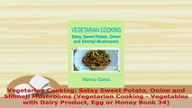 Download  Vegetarian Cooking Satay Sweet Potato Onion and Shimeji Mushrooms Vegetarian Cooking  Read Online