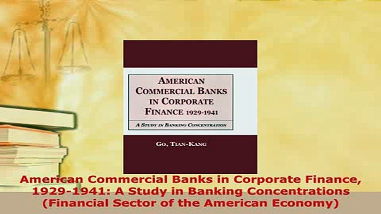 PDF  American Commercial Banks in Corporate Finance 19291941 A Study in Banking PDF Book Free