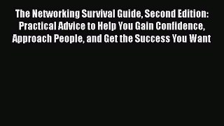 [Read book] The Networking Survival Guide Second Edition: Practical Advice to Help You Gain