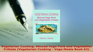 PDF  Vegetarian Cooking Minced Vege Pork and Vegetables Frittata Vegetarian Cooking  Vege PDF Full Ebook