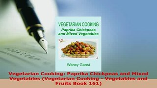 PDF  Vegetarian Cooking Paprika Chickpeas and Mixed Vegetables Vegetarian Cooking  Read Online