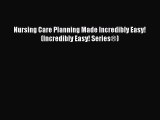 PDF Nursing Care Planning Made Incredibly Easy! (Incredibly Easy! Series®)  EBook