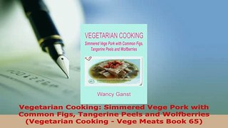 Download  Vegetarian Cooking Simmered Vege Pork with Common Figs Tangerine Peels and Wolfberries PDF Full Ebook