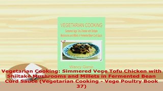 PDF  Vegetarian Cooking Simmered Vege Tofu Chicken with Shiitake Mushrooms and Millets in Read Full Ebook