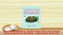 Download  Vegetarian Cooking Herbal Vege Pork and Cheese Balls Vegetarian Cooking  Vege Meats Free Books