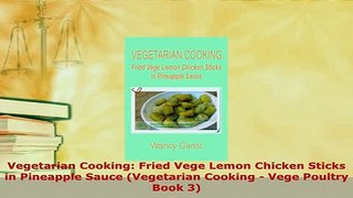 PDF  Vegetarian Cooking Fried Vege Lemon Chicken Sticks in Pineapple Sauce Vegetarian Cooking PDF Book Free