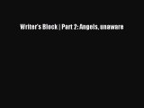 PDF Writer's Block | Part 2: Angels unaware  Read Online