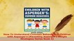 Read  How To Understand Common Behaviors in Children with Aspergers Parenting Aspergers Ebook Online