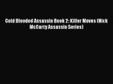 Download Cold Blooded Assassin Book 2: Killer Moves (Nick McCarty Assassin Series) Free Books