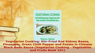 Download  Vegetarian Cooking StirFried Red Kidney Beans Pineapple Green Chilli Pepper and Potato Free Books