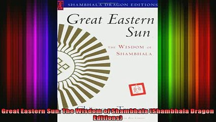 Download  Great Eastern Sun The Wisdom of Shambhala Shambhala Dragon Editions Full EBook Free