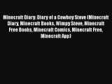 PDF Minecraft Diary: Diary of a Cowboy Steve (Minecraft Diary Minecraft Books Wimpy Steve Minecraft