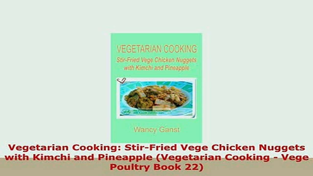 Download  Vegetarian Cooking StirFried Vege Chicken Nuggets with Kimchi and Pineapple Vegetarian PDF Book Free