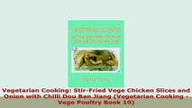 Download  Vegetarian Cooking StirFried Vege Chicken Slices and Onion with Chilli Dou Ban Jiang Ebook