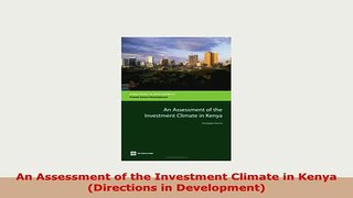 Download  An Assessment of the Investment Climate in Kenya Directions in Development PDF Book Free