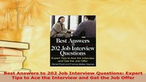 PDF  Best Answers to 202 Job Interview Questions Expert Tips to Ace the Interview and Get the Read Full Ebook