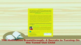Read  The Motivation Breakthrough 6 Secrets to Turning On the TunedOut Child Ebook Free