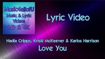 Nadia Cripps, Kristi McKeever & Karlos Harrison - Love You (HD1080p Lyric Video)