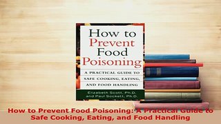 PDF  How to Prevent Food Poisoning A Practical Guide to Safe Cooking Eating and Food Handling PDF Full Ebook