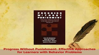 Read  Progress Without Punishment Effective Approaches for Learners with Behavior Problems Ebook Free