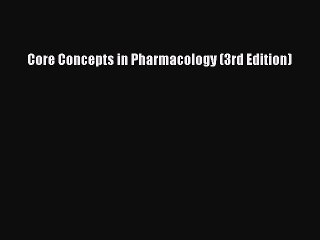 Download Core Concepts in Pharmacology (3rd Edition) Free Books