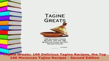 PDF  Tagine Greats 100 Delicious Tagine Recipes the Top 100 Moroccan Tajine Recipes  Second Read Full Ebook