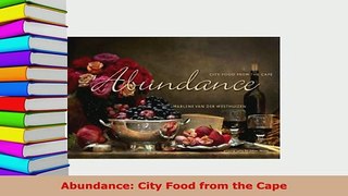 PDF  Abundance City Food from the Cape PDF Full Ebook
