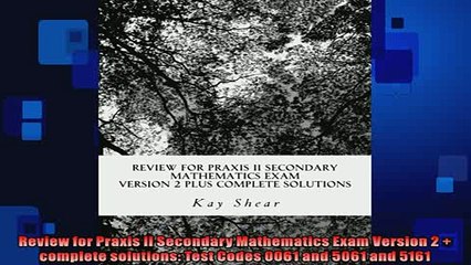 READ book  Review for Praxis II Secondary Mathematics Exam Version 2  complete solutions Test Codes  FREE BOOOK ONLINE