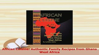 PDF  African Cuisine Authentic Family Recipes from Ghana West Africa PDF Full Ebook