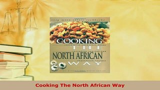 PDF  Cooking The North African Way Ebook