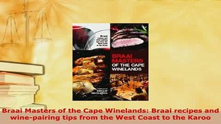 PDF  Braai Masters of the Cape Winelands Braai recipes and winepairing tips from the West PDF Full Ebook