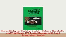 PDF  Exotic Ethiopian Cooking Society Culture Hospitality and Traditions 178 Tested Recipes Free Books