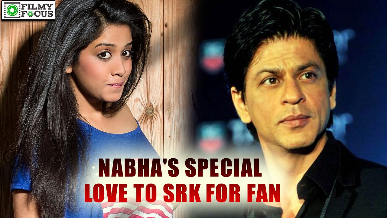 Nabha's special love to SRK for Fan | filmyfocus.com