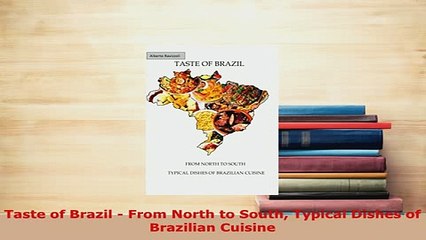 PDF  Taste of Brazil  From North to South Typical Dishes of Brazilian Cuisine Download Online