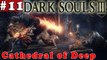 #11| Dark Souls 3 III Gameplay Walkthrough Guide |  Cathedral of the Deep | PC Full HD