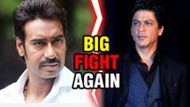 Big fight 2016 : Shahrukh Khan and Ajay Devgn, SRK Makes Ajay Devgn Nervous