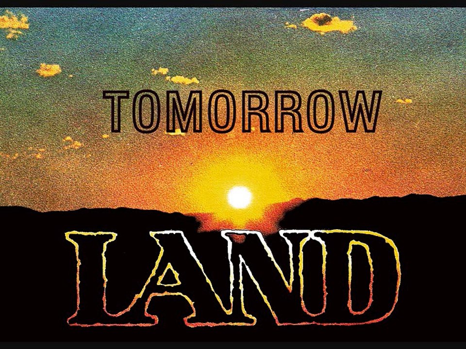 LAND - Tomorrow (1977)
