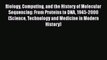 Download Biology Computing and the History of Molecular Sequencing: From Proteins to DNA 1945-2000
