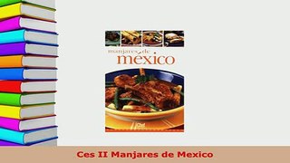 Download  Ces II Manjares de Mexico PDF Full Ebook