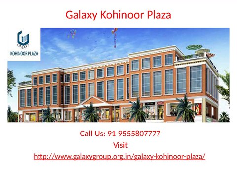 Galaxy Kohinoor Plaza retail office space at Noida Extension