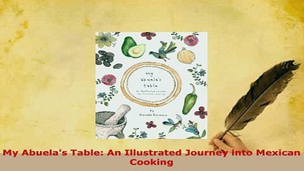 PDF  My Abuelas Table An Illustrated Journey into Mexican Cooking Free Books