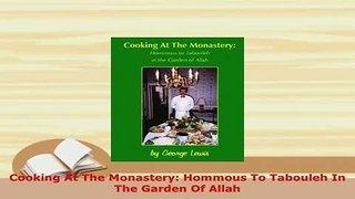 PDF  Cooking At The Monastery Hommous To Tabouleh In The Garden Of Allah Read Full Ebook